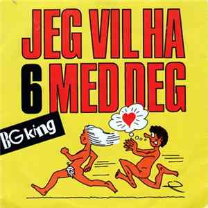 B.G. King - Jeg Vil Ha 6 Med Deg FLAC