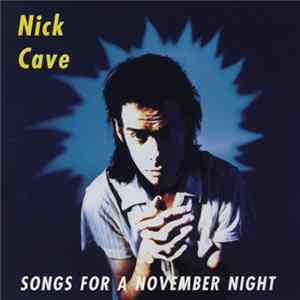 Nick Cave - Songs For A November Night FLAC