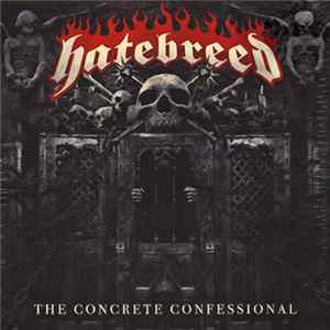 Hatebreed - The Concrete Confessional FLAC