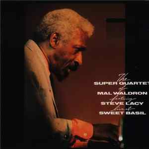 The Super Quartet Of Mal Waldron Featuring Steve Lacy - Live At Sweet Basil FLAC