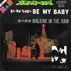 The Ronettes = ロネッツ - Be My Baby = ビー・マイ・ベイビー / Walking In The Rain = 恋の雨音 FLAC
