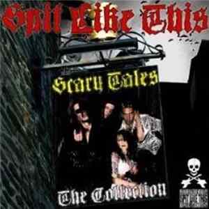 Spit Like This - Scary Tales The Collection FLAC