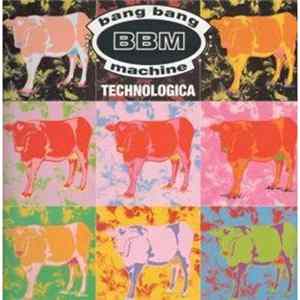 Bang Bang Machine - Technologica FLAC