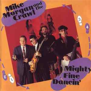 Mike Morgan & The Crawl - Mighty Fine Dancin' FLAC