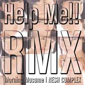 Morning Musume - Help Me!! (Nesh Complex Remix) FLAC