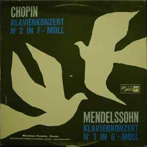 Chopin / Mendelssohn, Menahem Pressler, Orchester Der Wiener Staatsoper, Hans Swarowsky - Klavierkonzert Nr. 2 In F-moll / Klavierkonzert Nr. 1 In G-moll FLAC