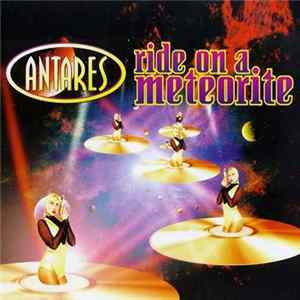 Antares - Ride On A Meteorite FLAC