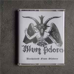 Illum Adora - Unchained From Slavery FLAC