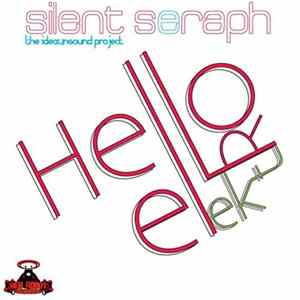 Silent Seraph - Hello Electro FLAC