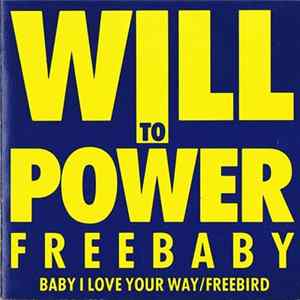 Will To Power - Baby, I Love Your Way / Freebird FLAC