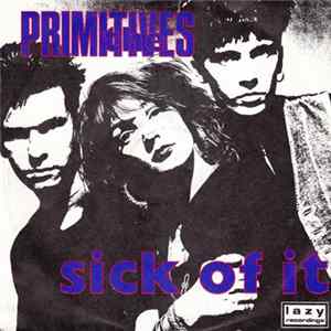 The Primitives - Sick Of It FLAC