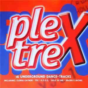 Various - Plex Trex 1 - 16 Underground Dance-Tracks FLAC