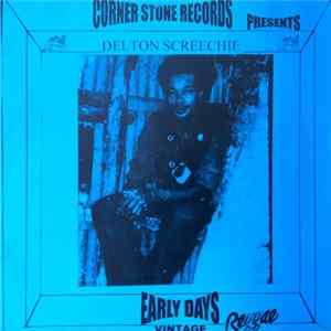 Delton Screechie - Corner Stone Records Presents Delton Screechie Early Days FLAC