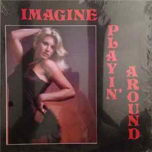 Imagine - Playin' Around FLAC