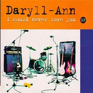 Daryll-Ann - I Could Never Love You EP FLAC