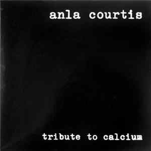 Anla Courtis - Tribute To Calcium FLAC