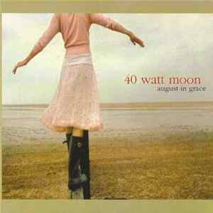 40 Watt Moon - August In Grace FLAC
