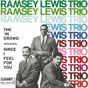 The Ramsey Lewis Trio - The 'In' Crowd / Since I Feel For You FLAC