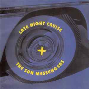 The Sun Messengers - Late Night Cruise FLAC