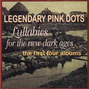 Legendary Pink Dots - Lullabies For The New Dark Ages FLAC