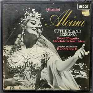 Handel, Sutherland, Berganza, Freni, Flagello, Sinclair, Sciutti, Alva, London Symphony, Bonynge - Alcina FLAC