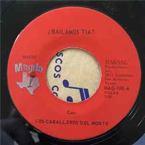 Los Caballeros Del Norte - Bailamos Tia? / Barranquillero FLAC
