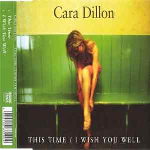 Cara Dillon - This Time / I Wish You Well FLAC