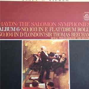 Franz Joseph Haydn, Sir Thomas Beecham, The Royal Philharmonic Orchestra - The Salomon Symphonies, Album 6, No. 103 In E Flat Major ("Drum Roll") No. 104 In D Major ("London") FLAC