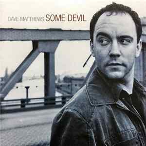 Dave Matthews - Some Devil FLAC