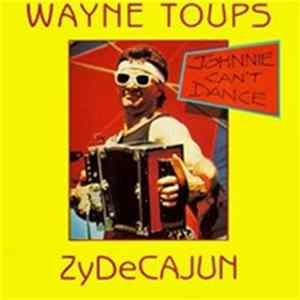 Wayne Toups & Zydecajun - Johnnie Can't Dance FLAC
