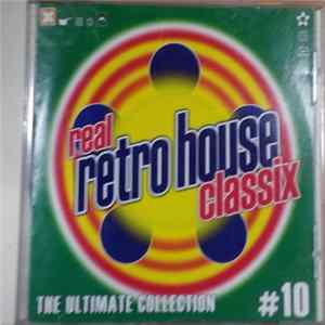 Various - Real Retro House Classix - The Ultimate Collection #10 FLAC