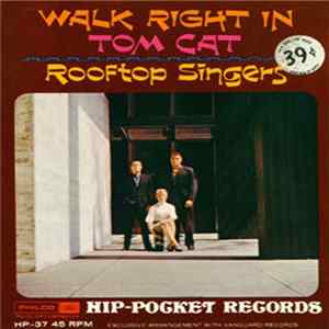 Rooftop Singers - Walk Right In / Tom Cat FLAC