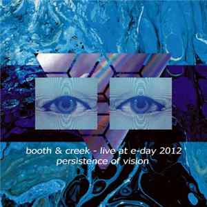 Booth & Creek - Live At E​-​Day 2012 - Persistence Of Vision FLAC