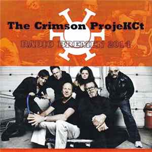 The Crimson Projekct - Radio Bremen 2014 FLAC