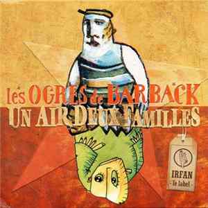 Les Ogres De Barback - Un Air Deux Familles FLAC