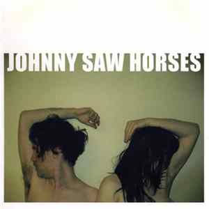 Johnny Saw Horses - Autumn Tailgated My Daughter FLAC