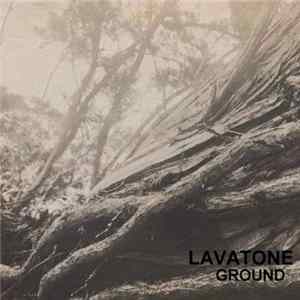 Lavatone - Ground FLAC
