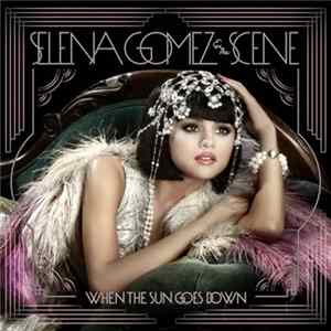 Selena Gomez & The Scene - When The Sun Goes Down FLAC