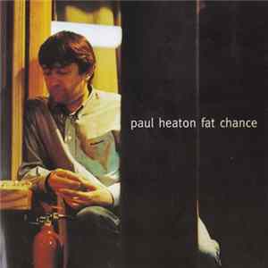 Paul Heaton - Fat Chance FLAC