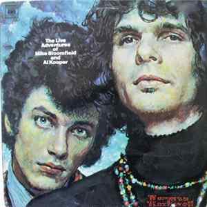 Mike Bloomfield And Al Kooper - The Live Adventures Of Mike Bloomfield And Al Kooper FLAC