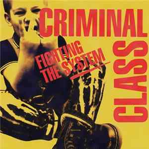 Criminal Class - Fighting The System FLAC