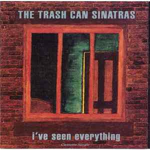 The Trash Can Sinatras - I've Seen Everything FLAC
