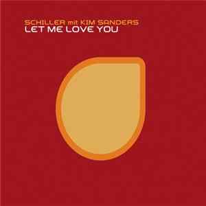 Schiller Mit Kim Sanders - Let Me Love You FLAC
