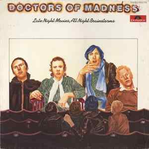 Doctors Of Madness - Late Night Movies, All Night Brainstorms FLAC