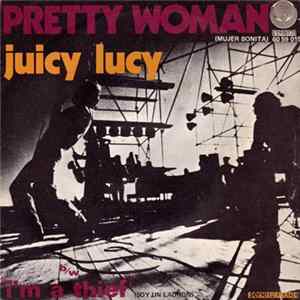 Juicy Lucy - Pretty Woman / I'm A Thief FLAC