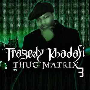 Tragedy Khadafi - Thug Matrix 3 FLAC
