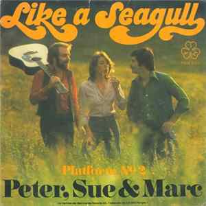 Peter, Sue & Marc - Like A Seagull FLAC