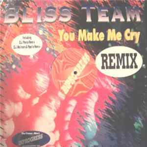 Bliss Team - You Make Me Cry (Remix) FLAC