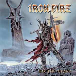 Iron Fire - To The Grave FLAC