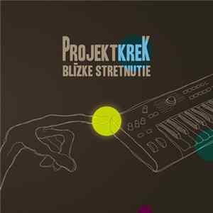 ProjektkreK - Blízke Stretnutie FLAC